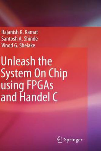 Cover image for Unleash the System On Chip using FPGAs and Handel C