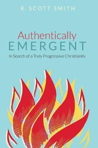 Cover image for Authentically Emergent: In Search of a Truly Progressive Christianity