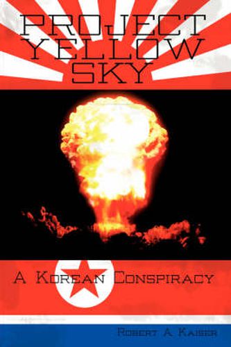 Project Yellow Sky: A Korean Conspiracy