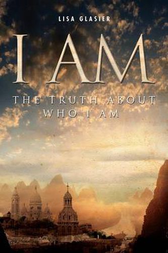 Cover image for I Am: The Truth about Who I Am