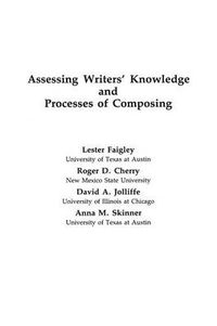 Cover image for Assessing Writers' Knowledge and Processes of Composing