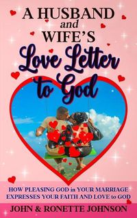 Cover image for A Husband and Wife's Love Letter to God