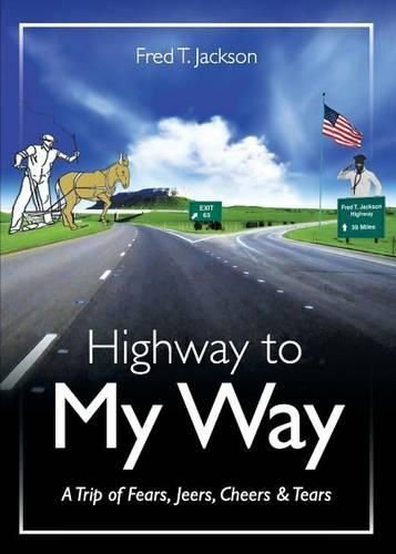 Cover image for Highway to My Way: A Trip of Fears, Jeers, Cheers & Tears