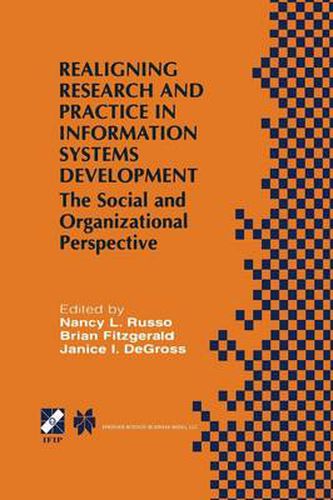 Realigning Research and Practice in Information Systems Development: The Social and Organizational Perspective