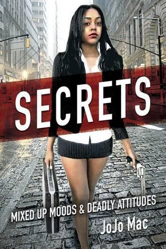 Cover image for Secrets: Mixed Up Moods & Deadly Attitudes