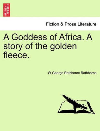 Cover image for A Goddess of Africa. a Story of the Golden Fleece.