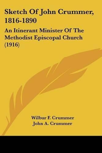 Cover image for Sketch of John Crummer, 1816-1890: An Itinerant Minister of the Methodist Episcopal Church (1916)