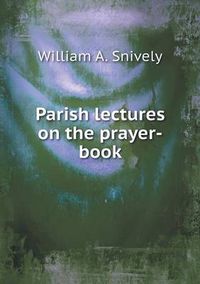 Cover image for Parish lectures on the prayer-book