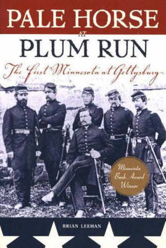 Cover image for Pale Horse at Plum Run: The First Minnesota at Gettysburg