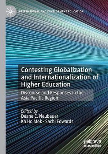 Contesting Globalization and Internationalization of Higher Education: Discourse and Responses in the Asia Pacific Region