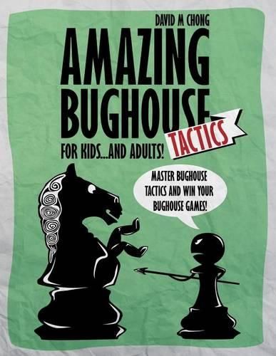 Cover image for Amazing Bughouse Tactics for Kids...and Adults!
