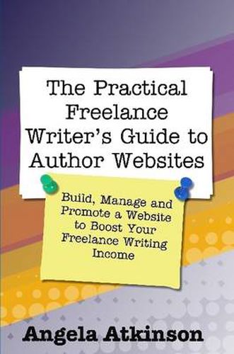 Cover image for The Practical Freelance Writer's Guide to Author Websites