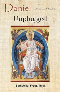 Cover image for Daniel Unplugged: A Commentary & Translation