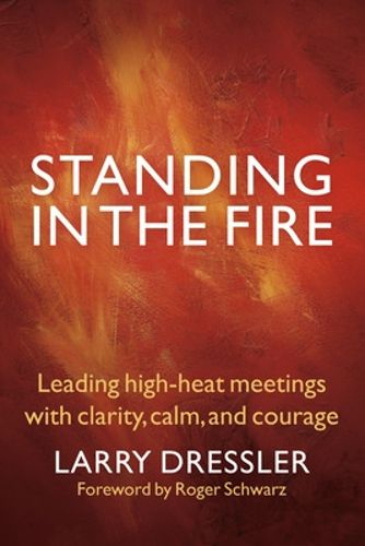 Cover image for Standing in the Fire: Leading High-Heat Meetings with Clarity, Calm, and Courage