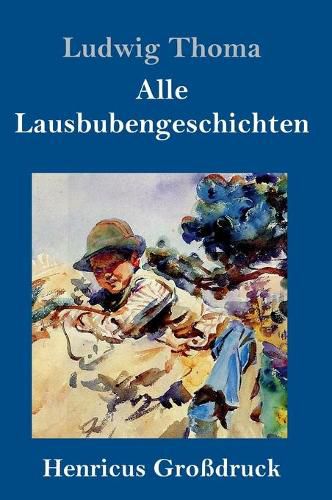 Alle Lausbubengeschichten (Grossdruck)