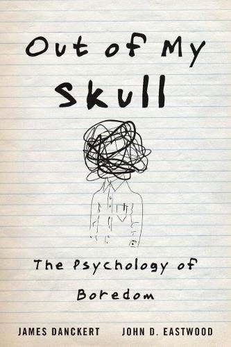 Cover image for Out of My Skull: The Psychology of Boredom