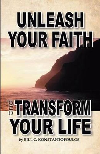 Cover image for Unleash Your Faith-Transform Your Life