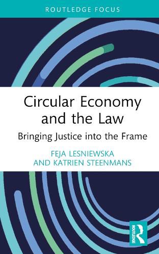 Cover image for Circular Economy and the Law: Bringing Justice into the Frame