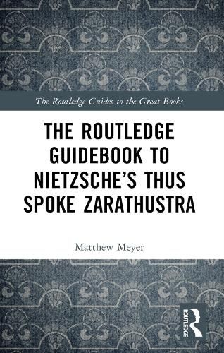 Cover image for The Routledge Guidebook to Nietzsche's Thus Spoke Zarathustra