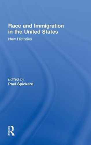 Cover image for Race and Immigration in the United States: New Histories