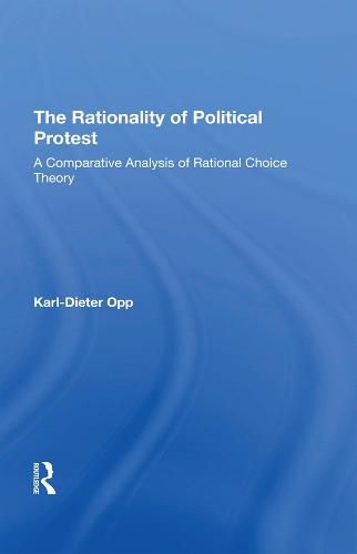 Cover image for The Rationality of Political Protest: A Comparative Analysis of Rational Choice Theory