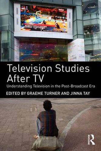 Cover image for Television Studies After TV: Understanding Television in the Post-Broadcast Era