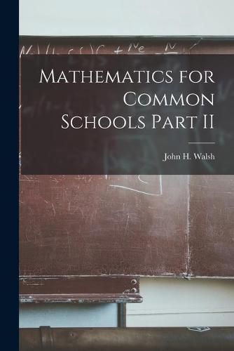 Mathematics for Common Schools Part II