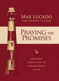 Cover image for Praying the Promises: Anchor Your Life to Unshakable Hope