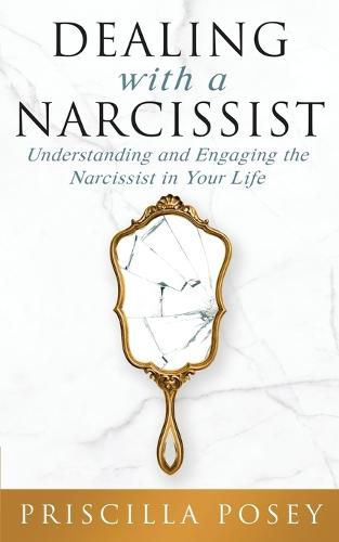 Cover image for Dealing With A Narcissist: Understanding and Engaging the Narcissist in Your Life