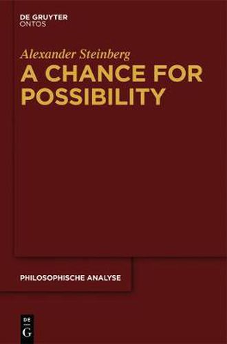 Cover image for A Chance for Possibility: An Investigation into the Grounds of Modality