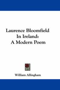 Cover image for Laurence Bloomfield in Ireland: A Modern Poem