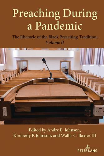 Preaching During a Pandemic: The Rhetoric of the Black Preaching Tradition, Volume II