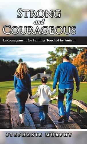 Cover image for Strong and Courageous: Encouragement for Families Touched by Autism