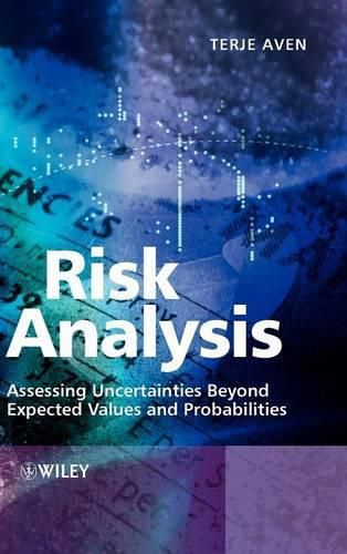 Cover image for Risk Analysis: Assessing Uncertainties Beyond Expected Values and Probabilities
