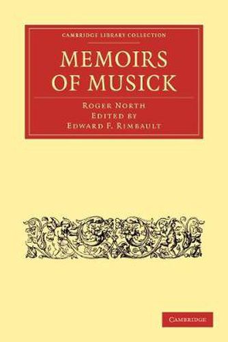 Memoirs of Musick: Now First Printed from the Original MS. and Edited, with Copious Notes