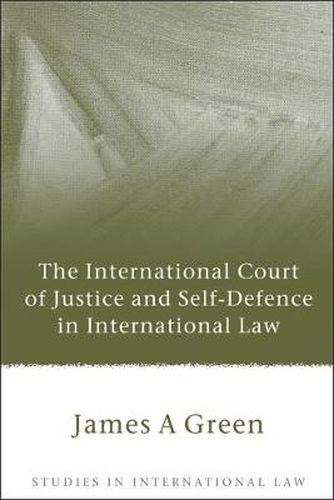 Cover image for The International Court of Justice and Self-Defence in International Law