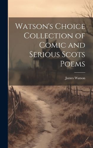 Cover image for Watson's Choice Collection of Comic and Serious Scots Poems