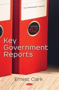 Cover image for Key Government Reports. Volume 62: Volume 62