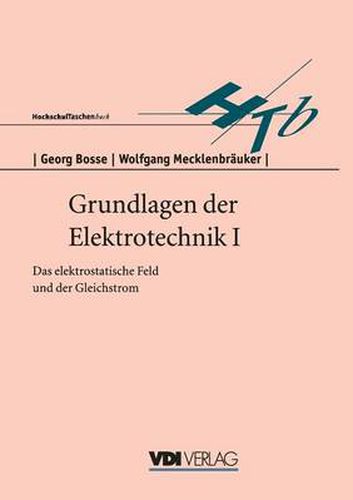 Cover image for Grundlagen der Elektrotechnik I: Das elektrostatische Feld und der Gleichstrom