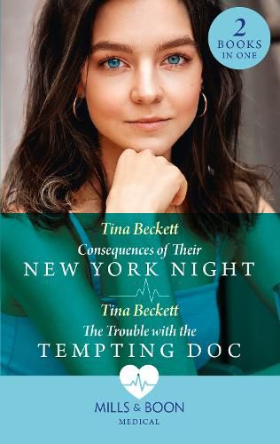 Consequences Of Their New York Night / The Trouble With The Tempting Doc: Consequences of Their New York Night (New York Bachelors' Club) / the Trouble with the Tempting DOC (New York Bachelors' Club)