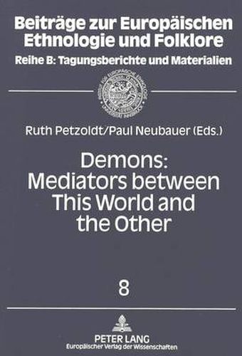 Demons: Meditators Between This World and the Other - Essays on Demonic Beings from the Middle Ages to the Present