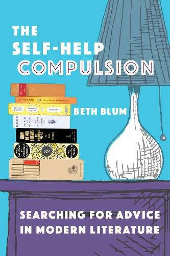 Cover image for The Self-Help Compulsion: Searching for Advice in Modern Literature