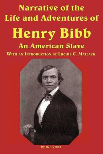 Cover image for Narrative of the Life and Adventures of Henry Bibb, an American Slave