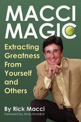 Cover image for Macci Magic: Extracting Greatness From Yourself and Others