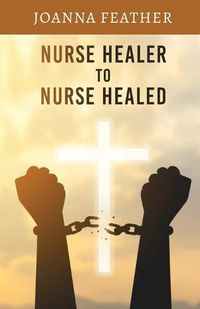 Cover image for Nurse Healer to Nurse Healed