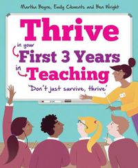 Cover image for Thrive: In your first three years in teaching