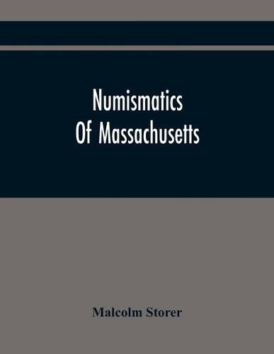 Cover image for Numismatics Of Massachusetts