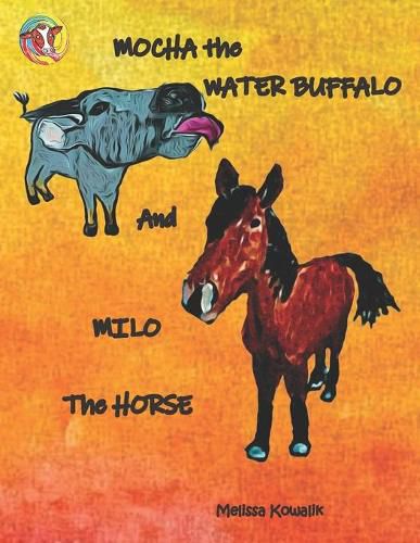 Cover image for Mocha the Water Buffalo and Milo the Horse