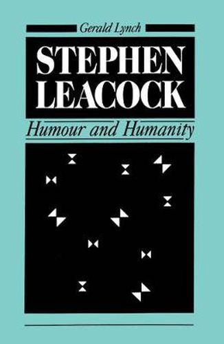 Stephen Leacock: Humour and Humanity