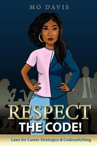 Respect the Code!: Laws for Career Strategies & Codeswitching